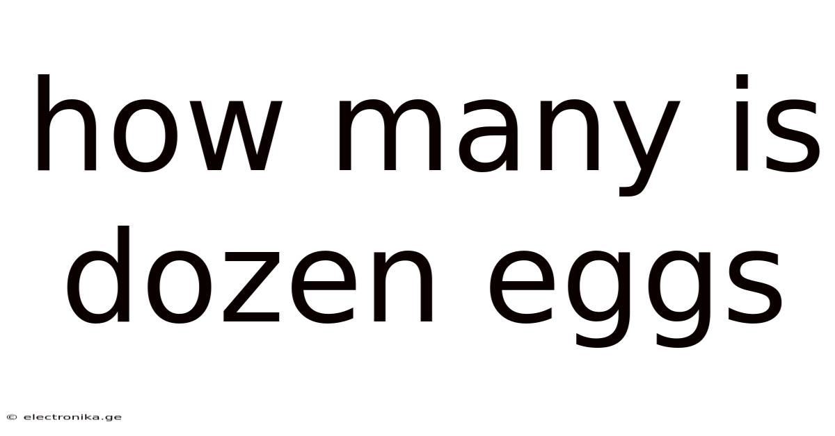 How Many Is Dozen Eggs