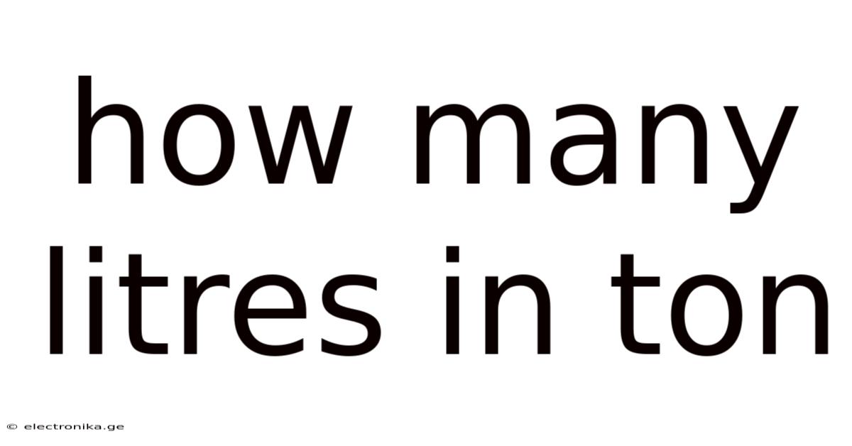 How Many Litres In Ton