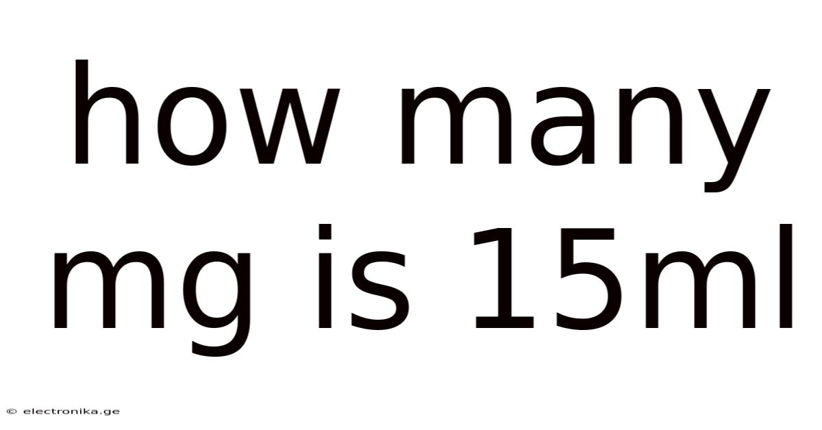 How Many Mg Is 15ml