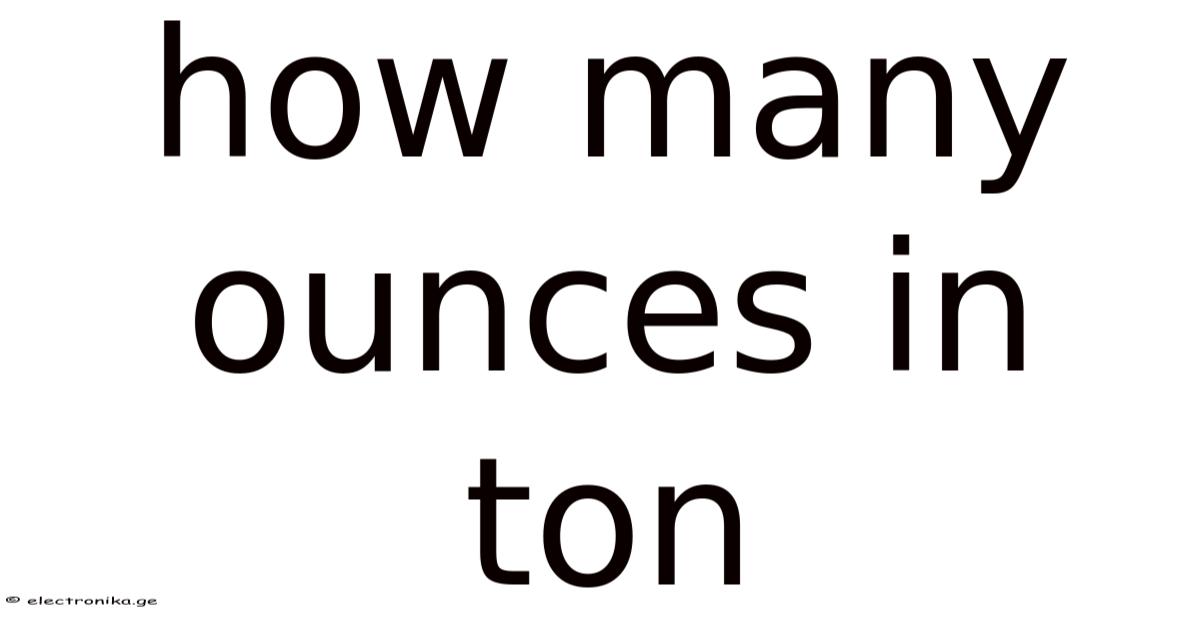 How Many Ounces In Ton