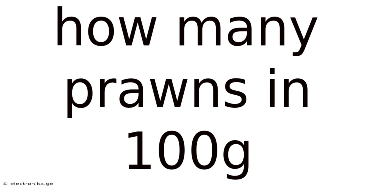 How Many Prawns In 100g