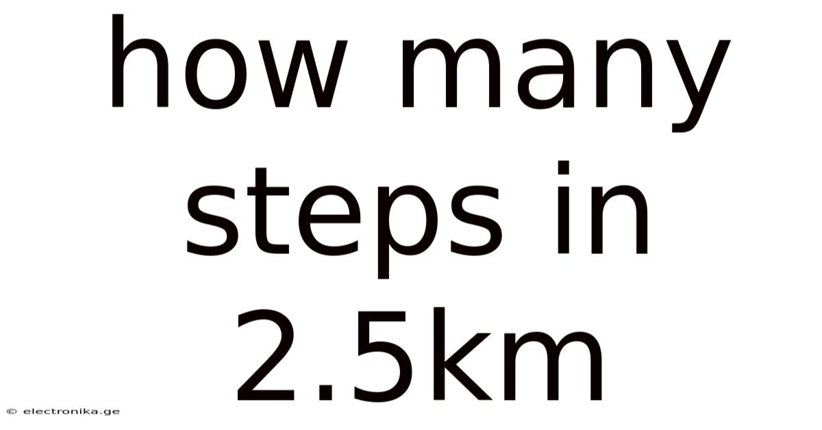 How Many Steps In 2.5km