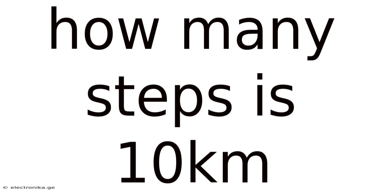 How Many Steps Is 10km