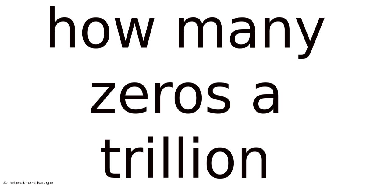 How Many Zeros A Trillion