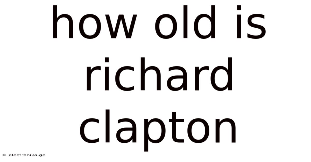 How Old Is Richard Clapton