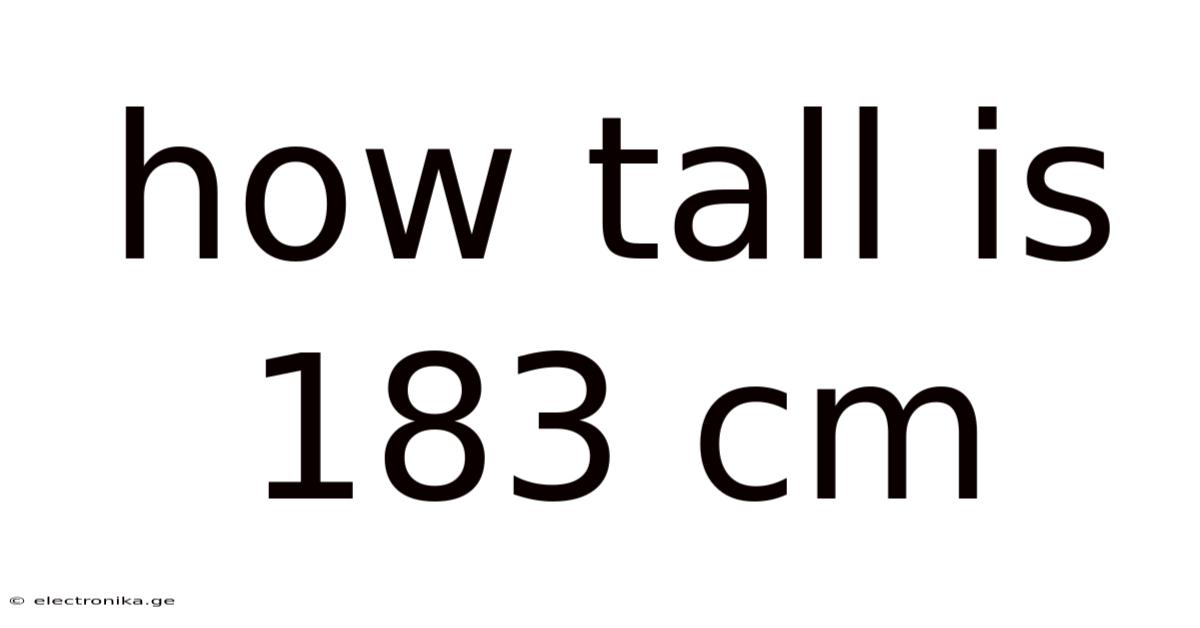 How Tall Is 183 Cm