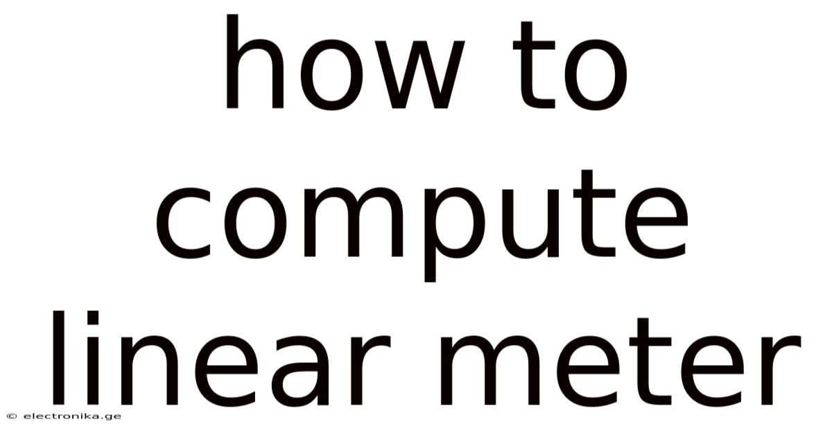 How To Compute Linear Meter