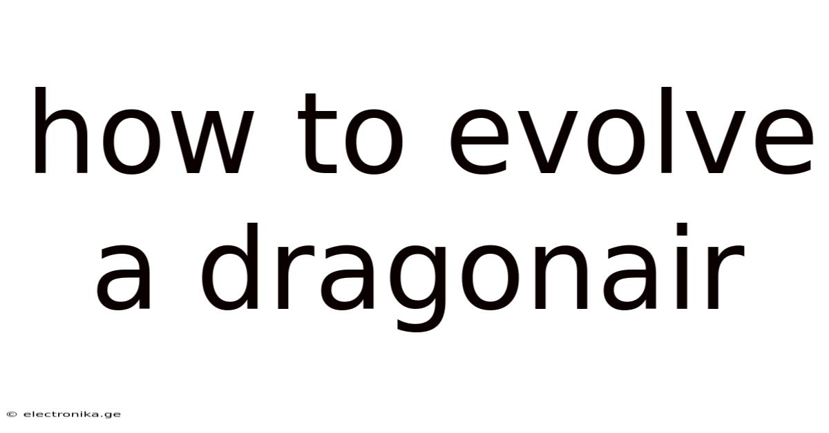 How To Evolve A Dragonair