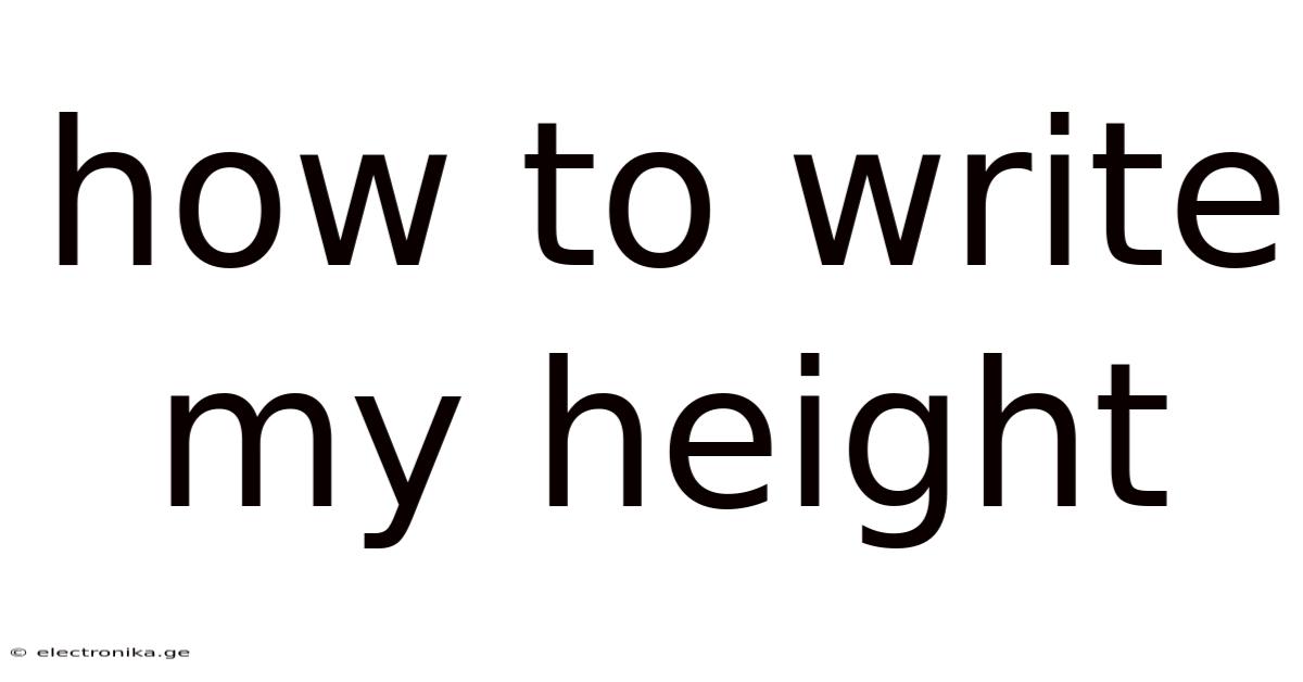How To Write My Height