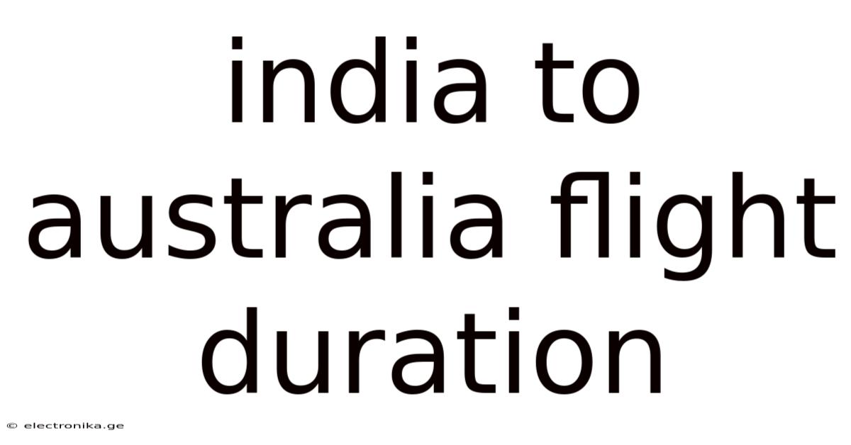 India To Australia Flight Duration