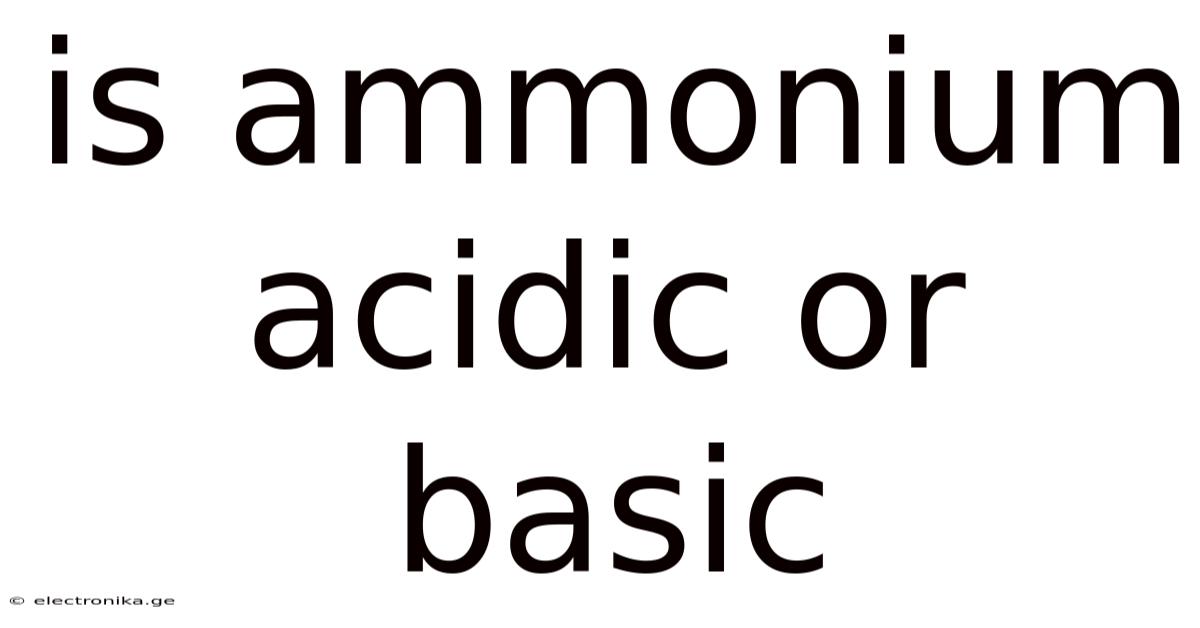 Is Ammonium Acidic Or Basic