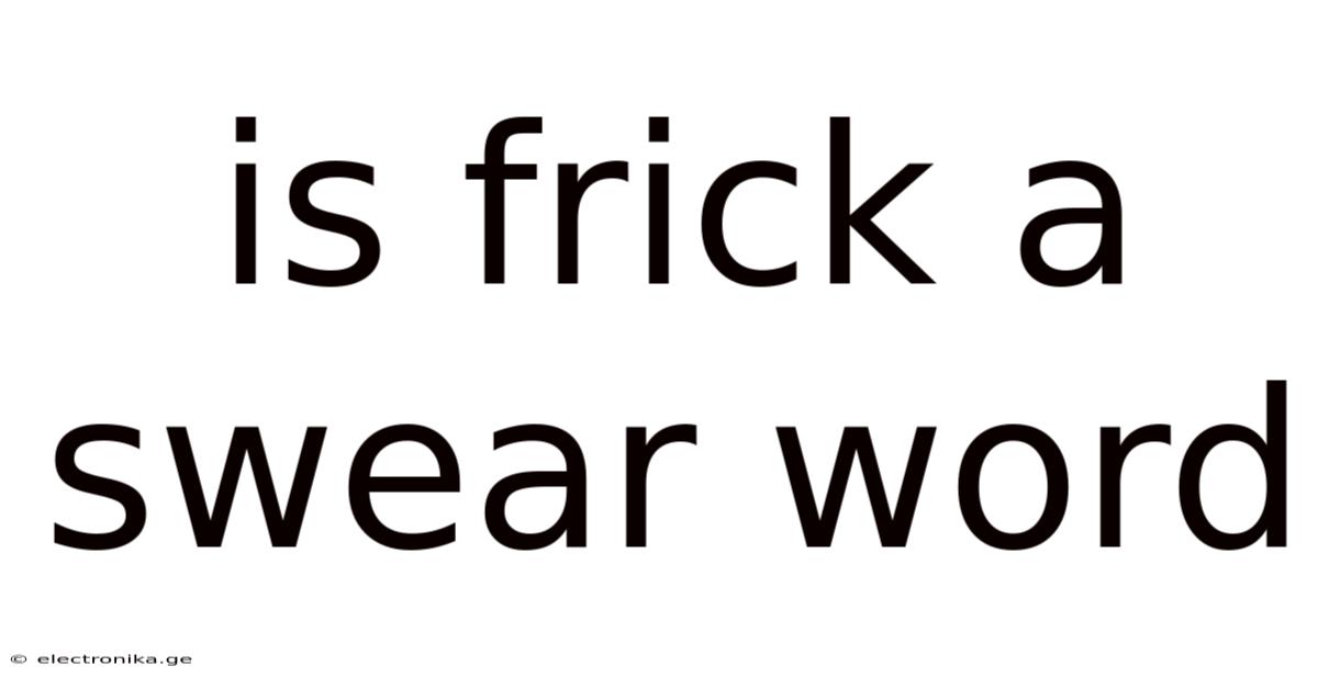 Is Frick A Swear Word