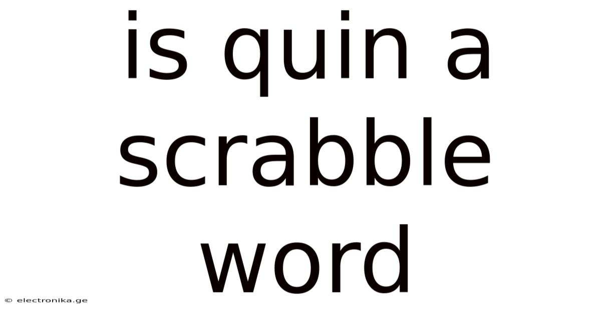 Is Quin A Scrabble Word