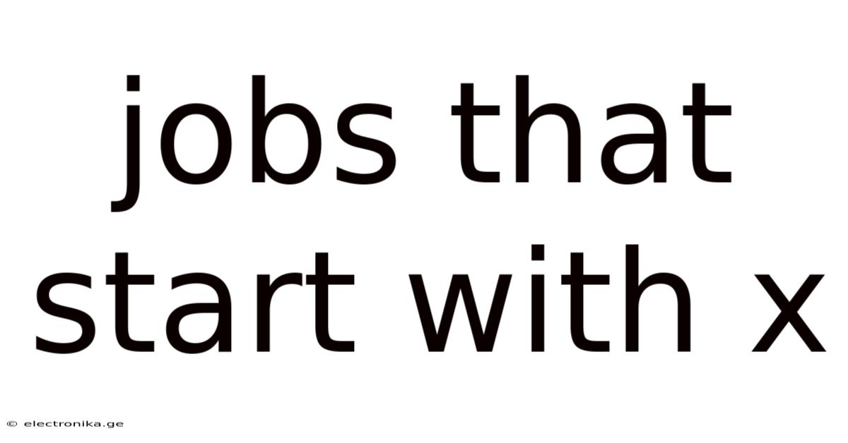 Jobs That Start With X
