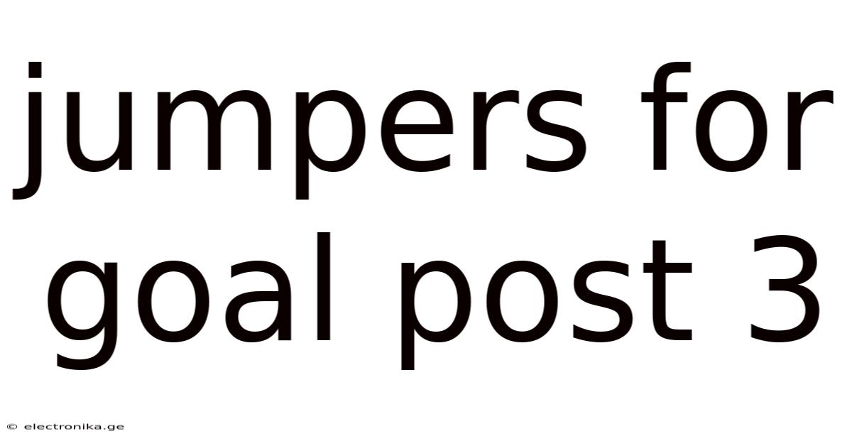 Jumpers For Goal Post 3