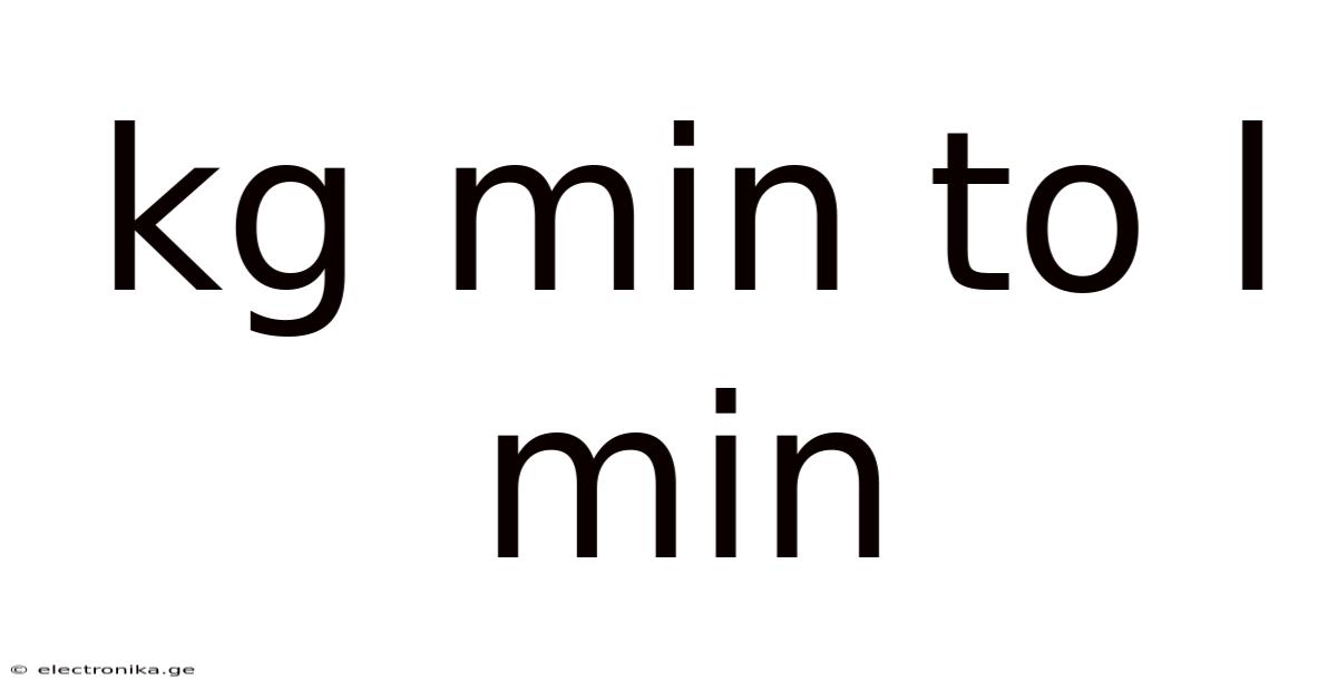 Kg Min To L Min