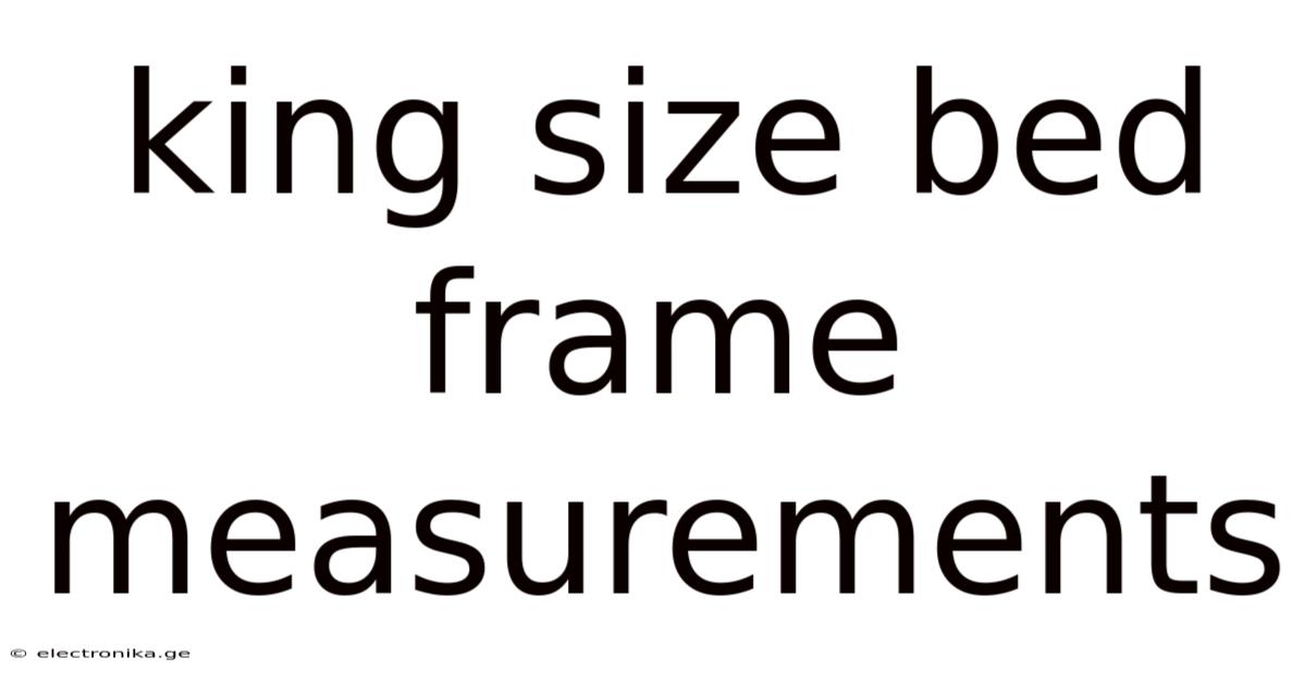 King Size Bed Frame Measurements