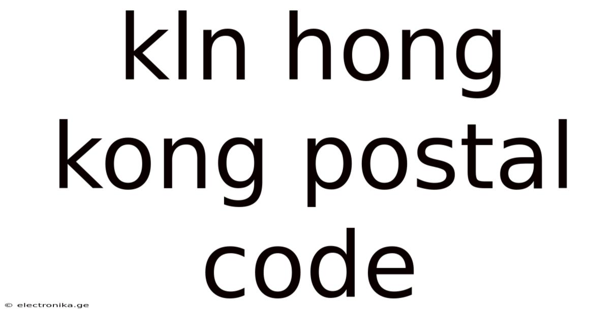 Kln Hong Kong Postal Code