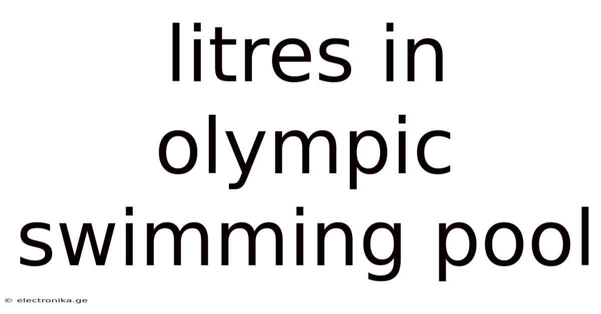 Litres In Olympic Swimming Pool