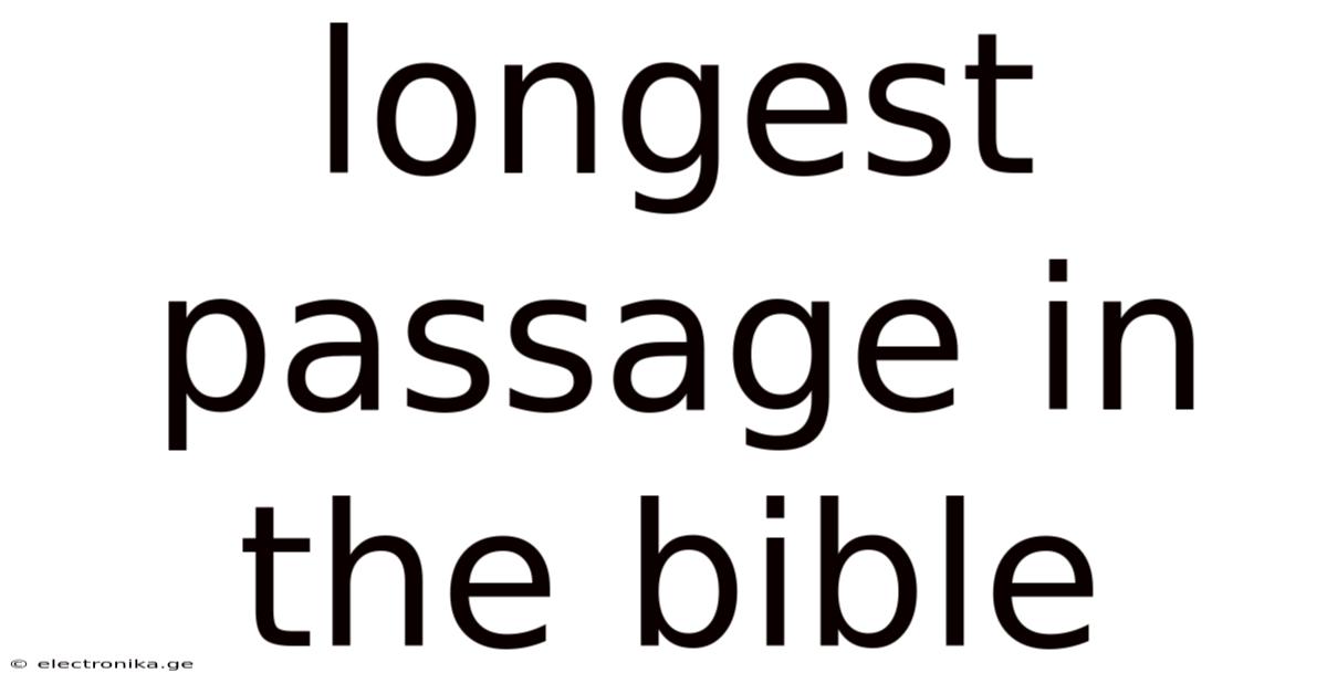 Longest Passage In The Bible