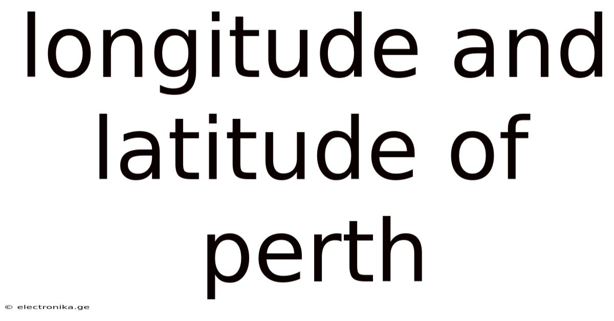 Longitude And Latitude Of Perth