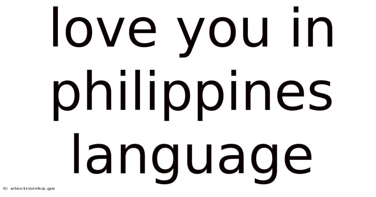 Love You In Philippines Language