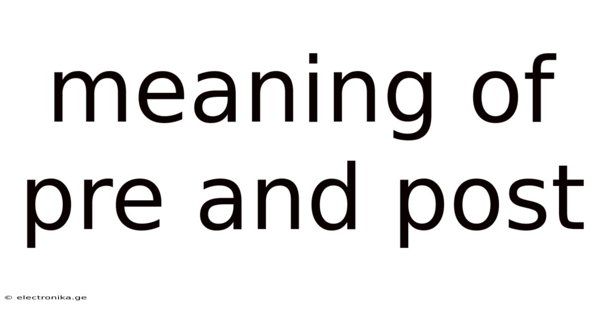 Meaning Of Pre And Post