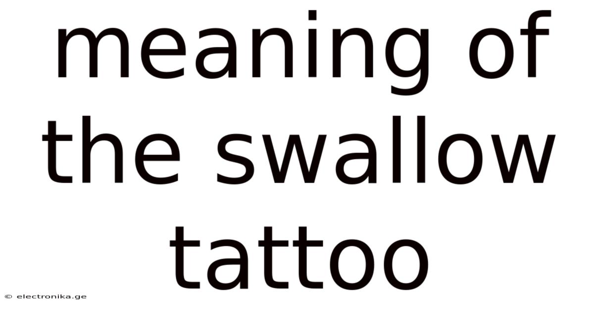 Meaning Of The Swallow Tattoo