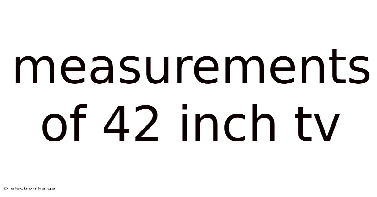 Measurements Of 42 Inch Tv