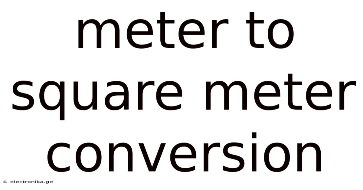 Meter To Square Meter Conversion