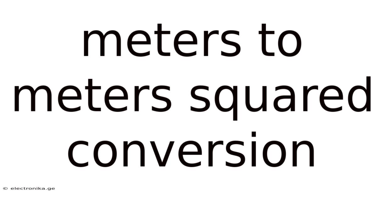 Meters To Meters Squared Conversion
