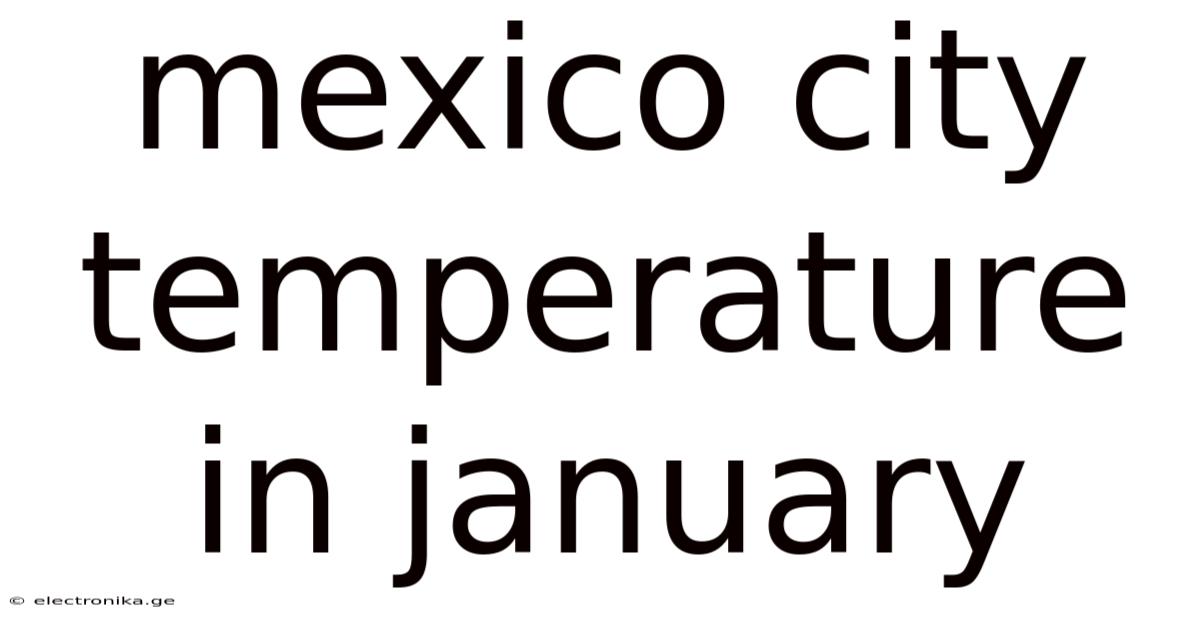 Mexico City Temperature In January
