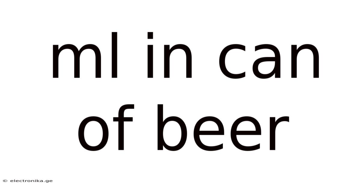 Ml In Can Of Beer