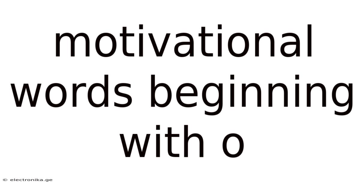 Motivational Words Beginning With O