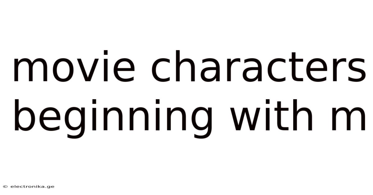 Movie Characters Beginning With M