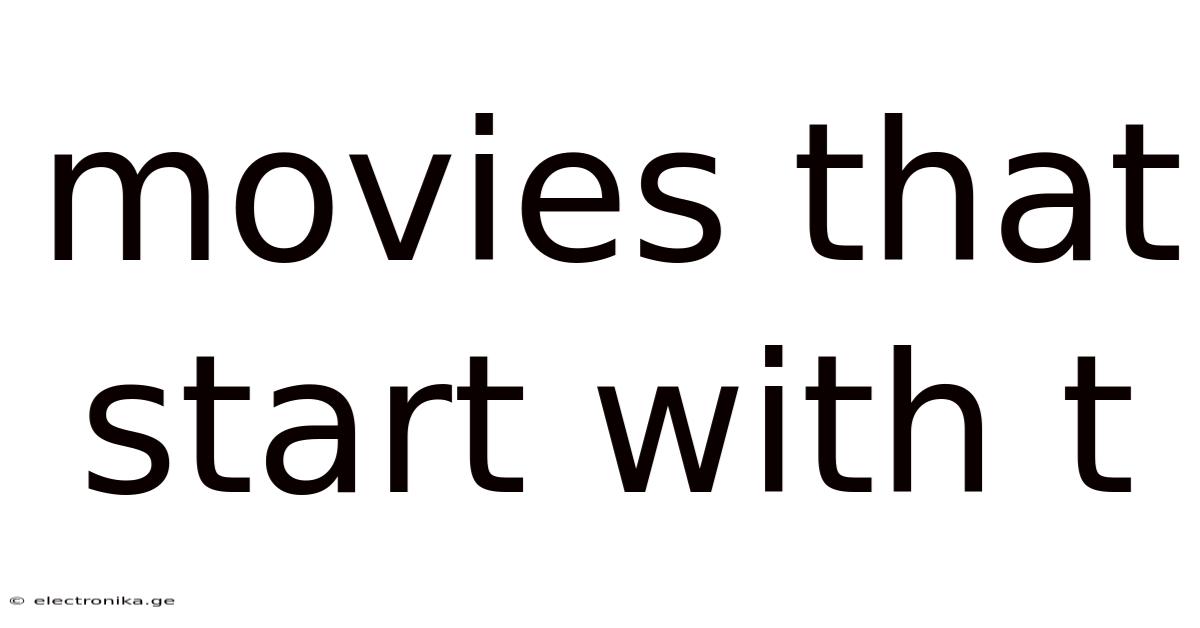 Movies That Start With T