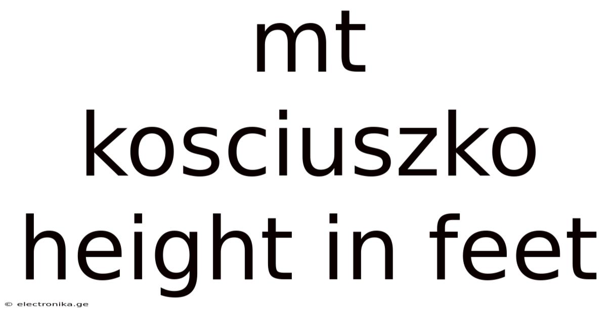 Mt Kosciuszko Height In Feet