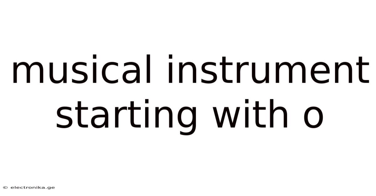 Musical Instrument Starting With O