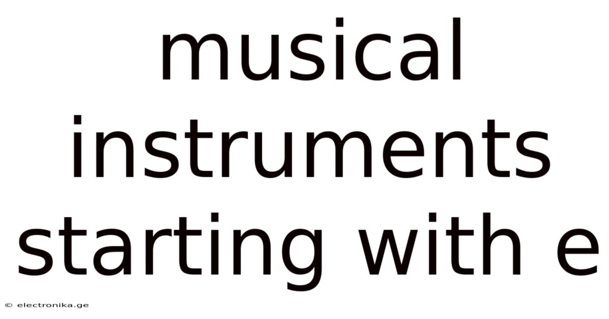 Musical Instruments Starting With E