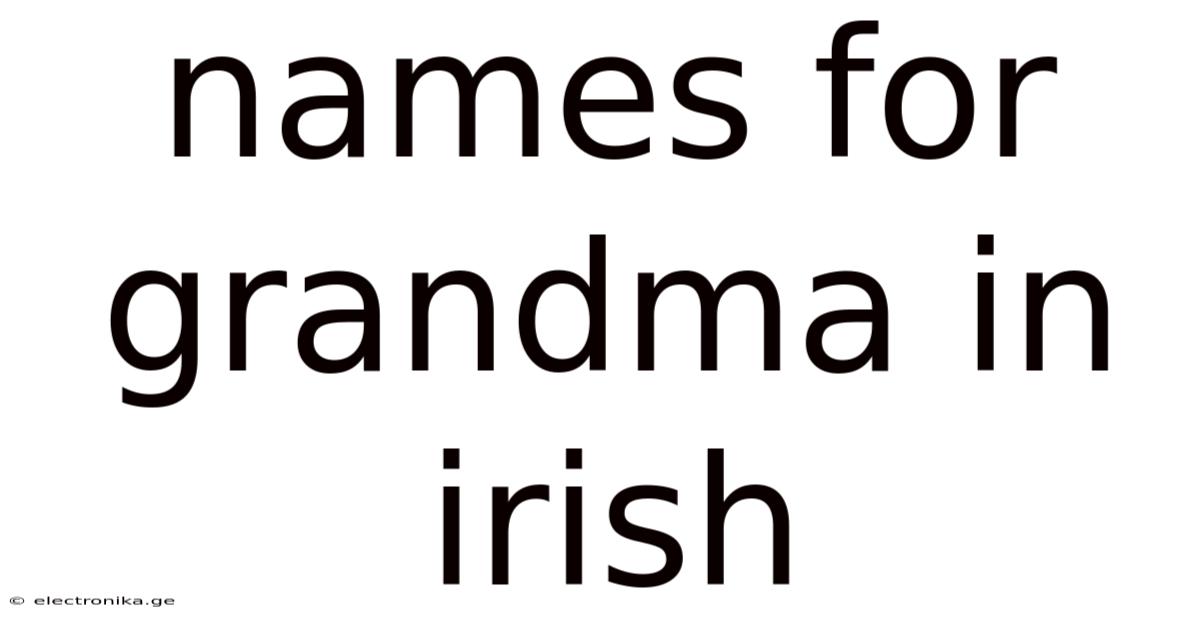Names For Grandma In Irish