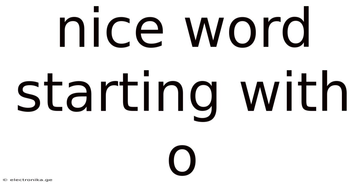 Nice Word Starting With O