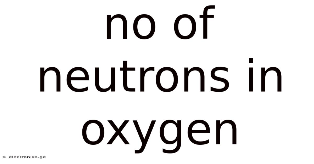 No Of Neutrons In Oxygen