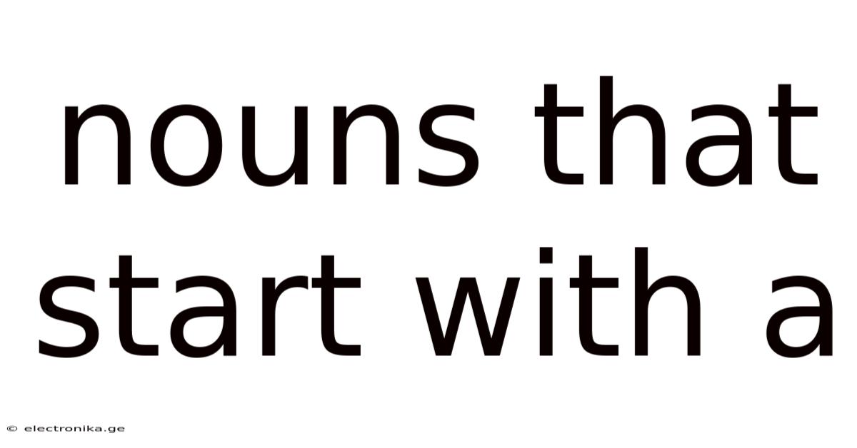Nouns That Start With A