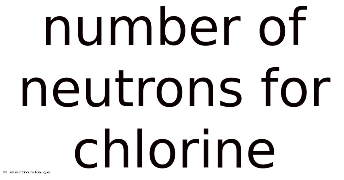 Number Of Neutrons For Chlorine
