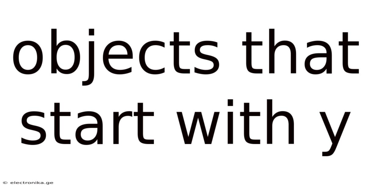 Objects That Start With Y