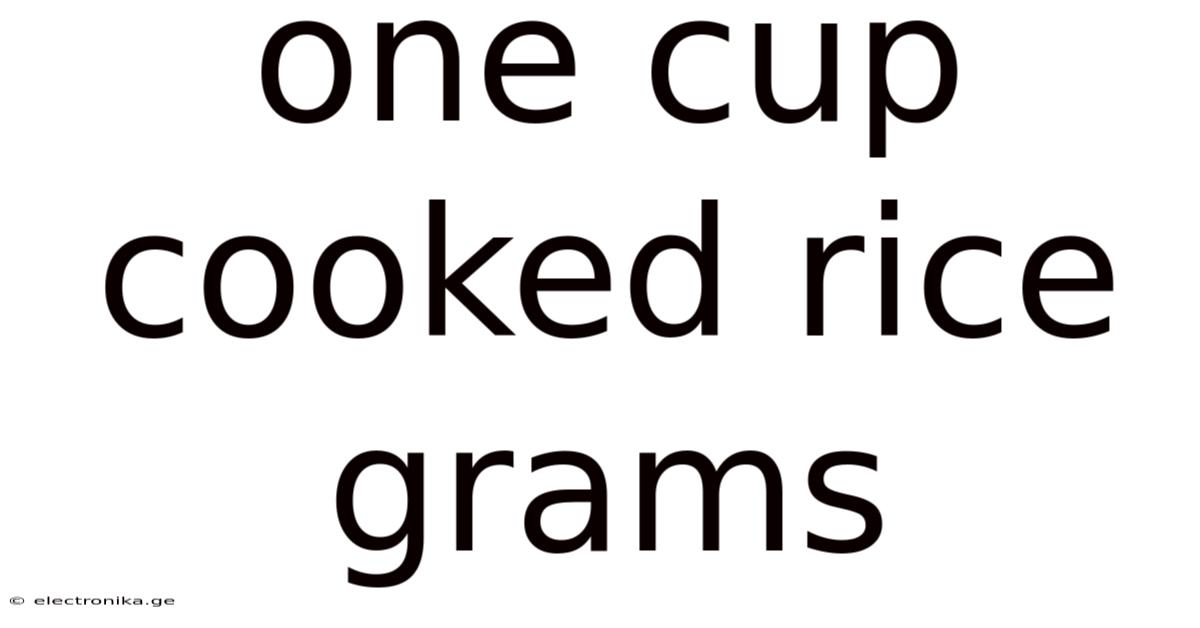 One Cup Cooked Rice Grams