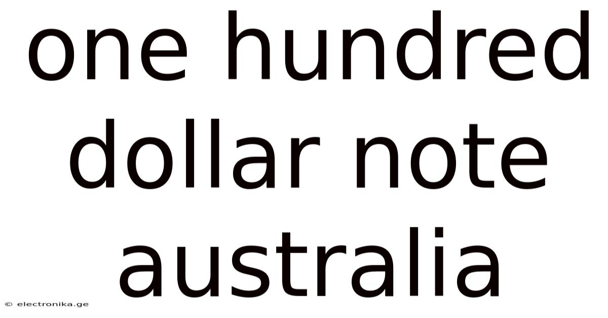 One Hundred Dollar Note Australia