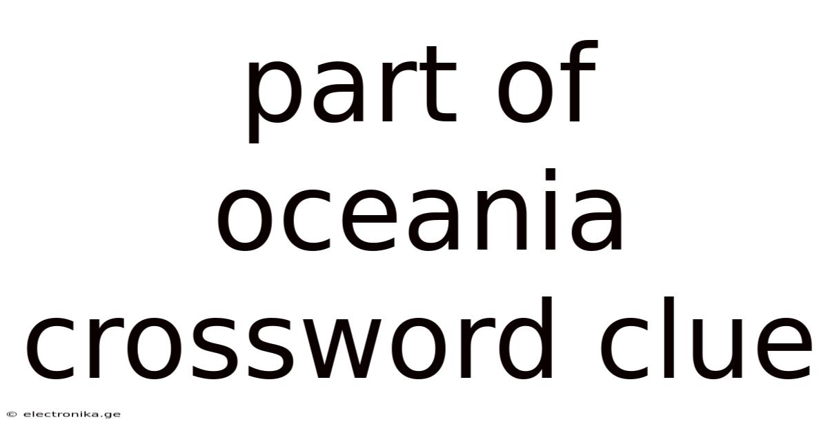 Part Of Oceania Crossword Clue