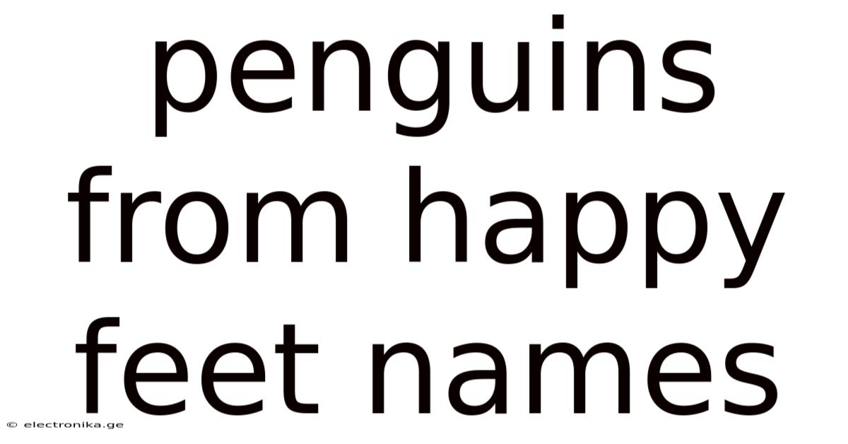 Penguins From Happy Feet Names