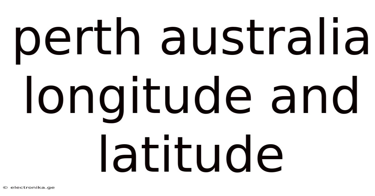 Perth Australia Longitude And Latitude